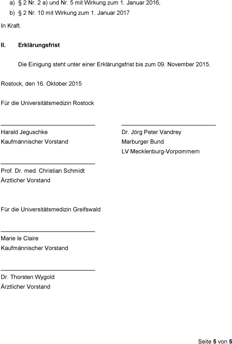 Oktober 2015 Für die Universitätsmedizin Rostock Harald Jeguschke Kaufmännischer Vorstand Prof. Dr. med.