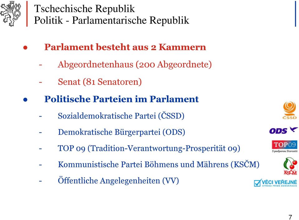 Partei (ČSSD) - Demokratische Bürgerpartei (ODS) - TOP 09