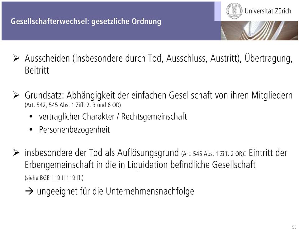 2, 3 und 6 OR) vertraglicher Charakter / Rechtsgemeinschaft Personenbezogenheit insbesondere der Tod als Auflösungsgrund (Art.