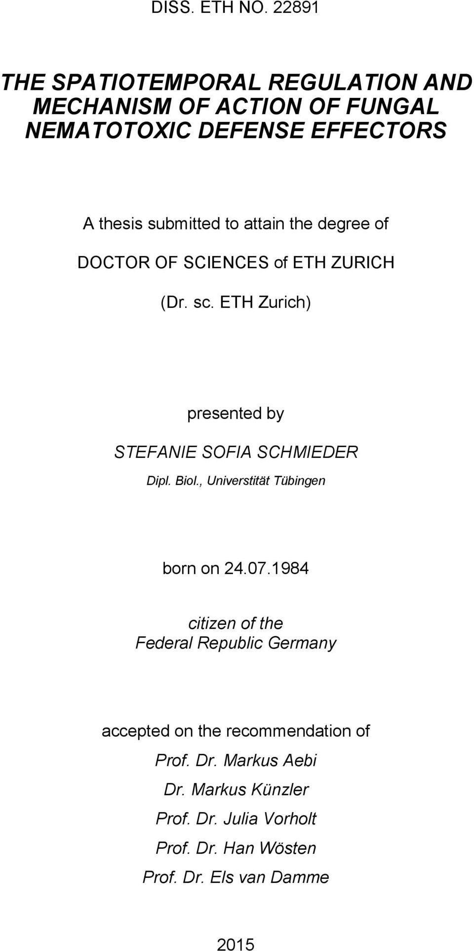 attain the degree of DOCTOR OF SCIENCES of ETH ZURICH (Dr. sc. ETH Zurich) presented by STEFANIE SOFIA SCHMIEDER Dipl.
