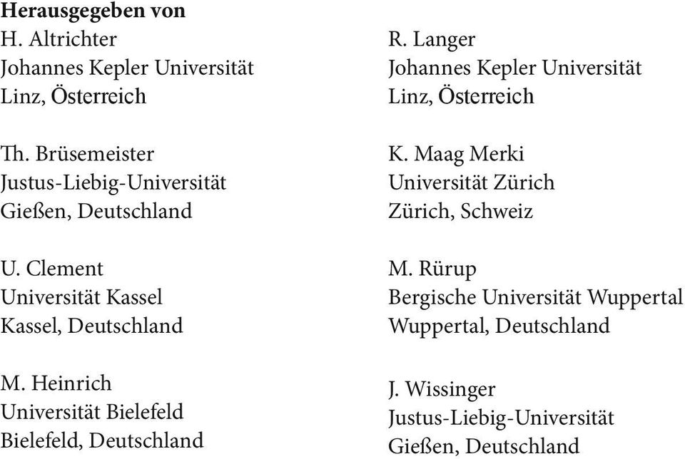 Heinrich Universität Bielefeld Bielefeld, Deutschland R. Langer Johannes Kepler Universität Linz, Österreich K.