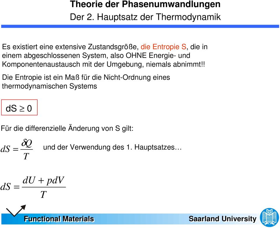 abgeschlossenen System, also OHNE Energie- und Komponentenaustausch mit der Umgebung, niemals