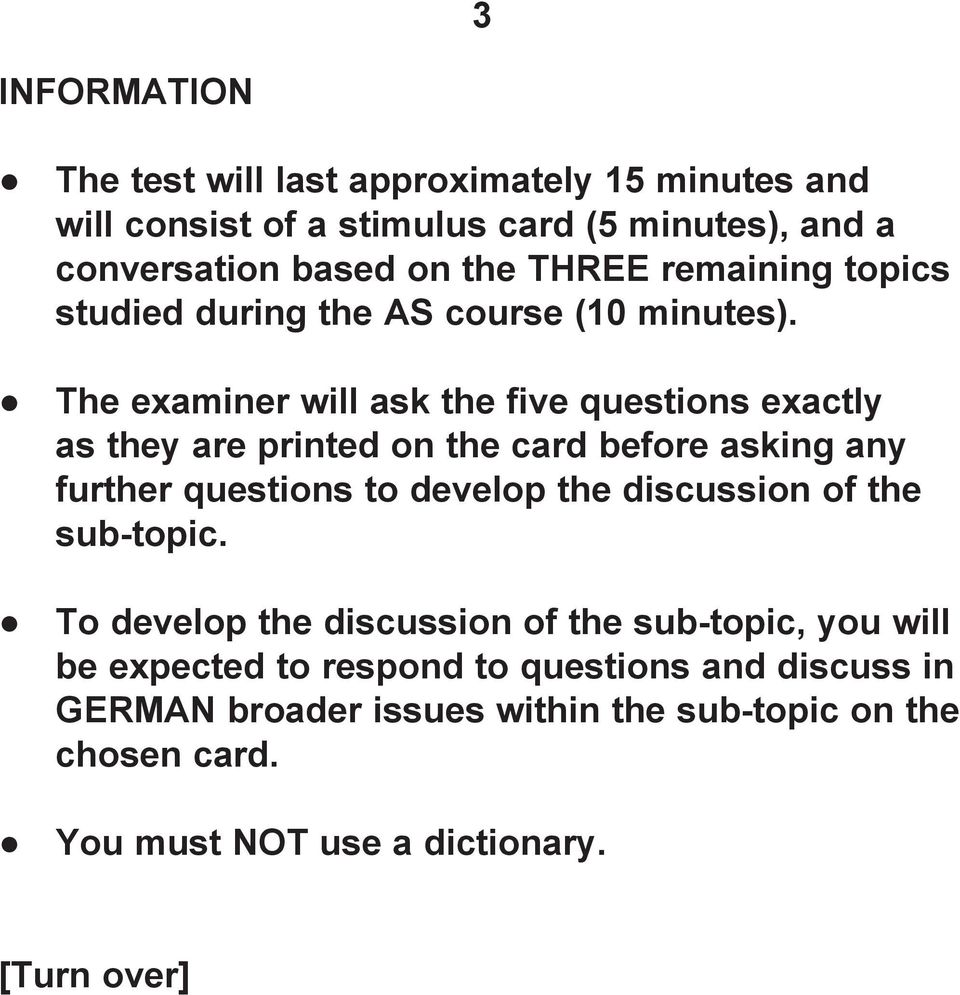 The examiner will ask the five questions exactly as they are printed on the card before asking any further questions to develop the discussion
