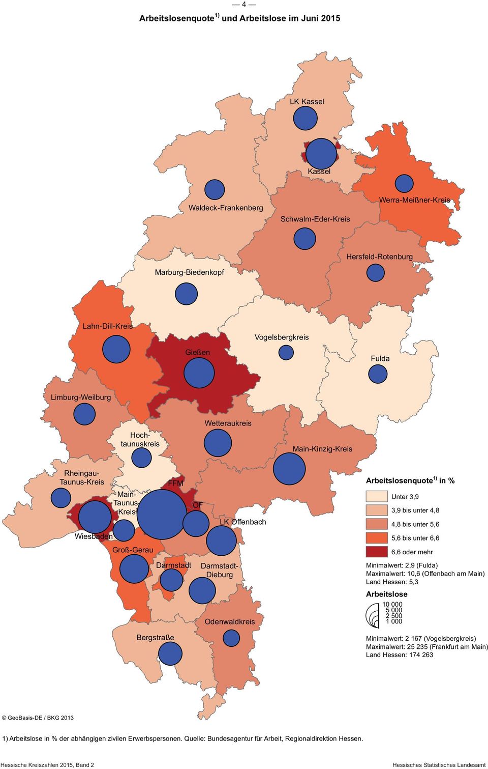 Offenbach Odenwaldkreis Arbeitslosenquote 1) in % Unter 3,9 Minimalwert: 2,9 (Fulda) Maximalwert: 10,6 (Offenbach am Main) Land Hessen: 5,3 Arbeitslose 10 000 5 000 2 500 1 000 3,9 bis unter 4,8 4,8