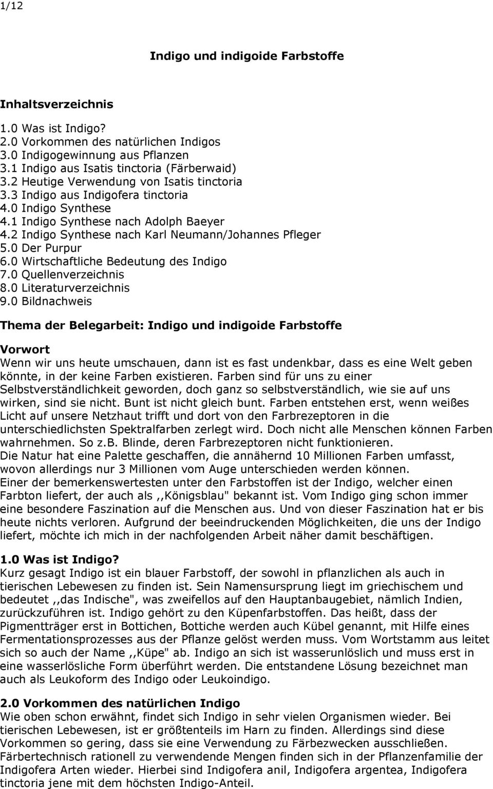 0 Der Purpur 6.0 Wirtschaftliche Bedeutung des Indigo 7.0 Quellenverzeichnis 8.0 Literaturverzeichnis 9.