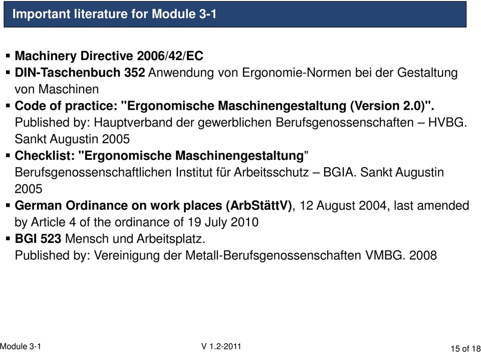 Sankt Augustin 2005 Checklist: "Ergonomische Maschinengestaltung" Berufsgenossenschaftlichen Institut für Arbeitsschutz BGIA.