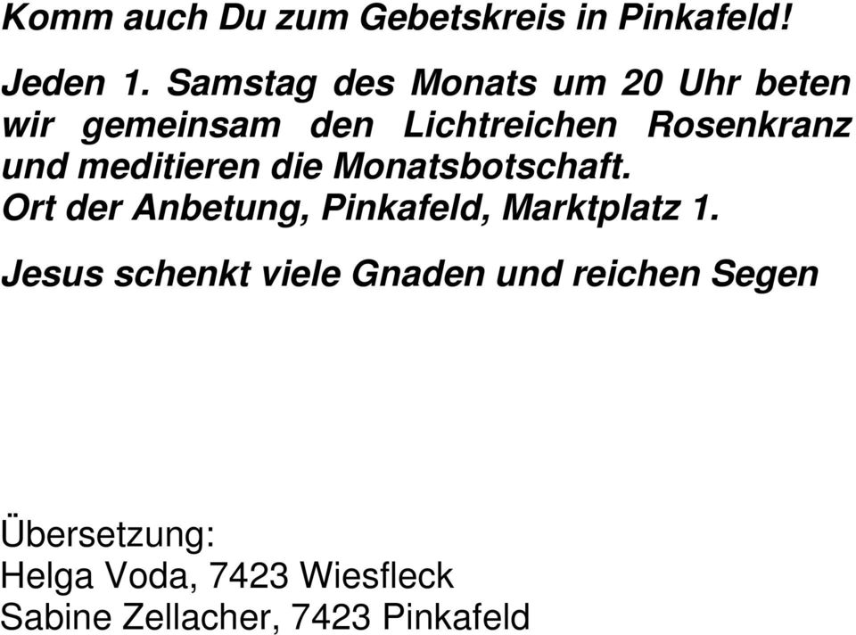 meditieren die Monatsbotschaft. Ort der Anbetung, Pinkafeld, Marktplatz 1.