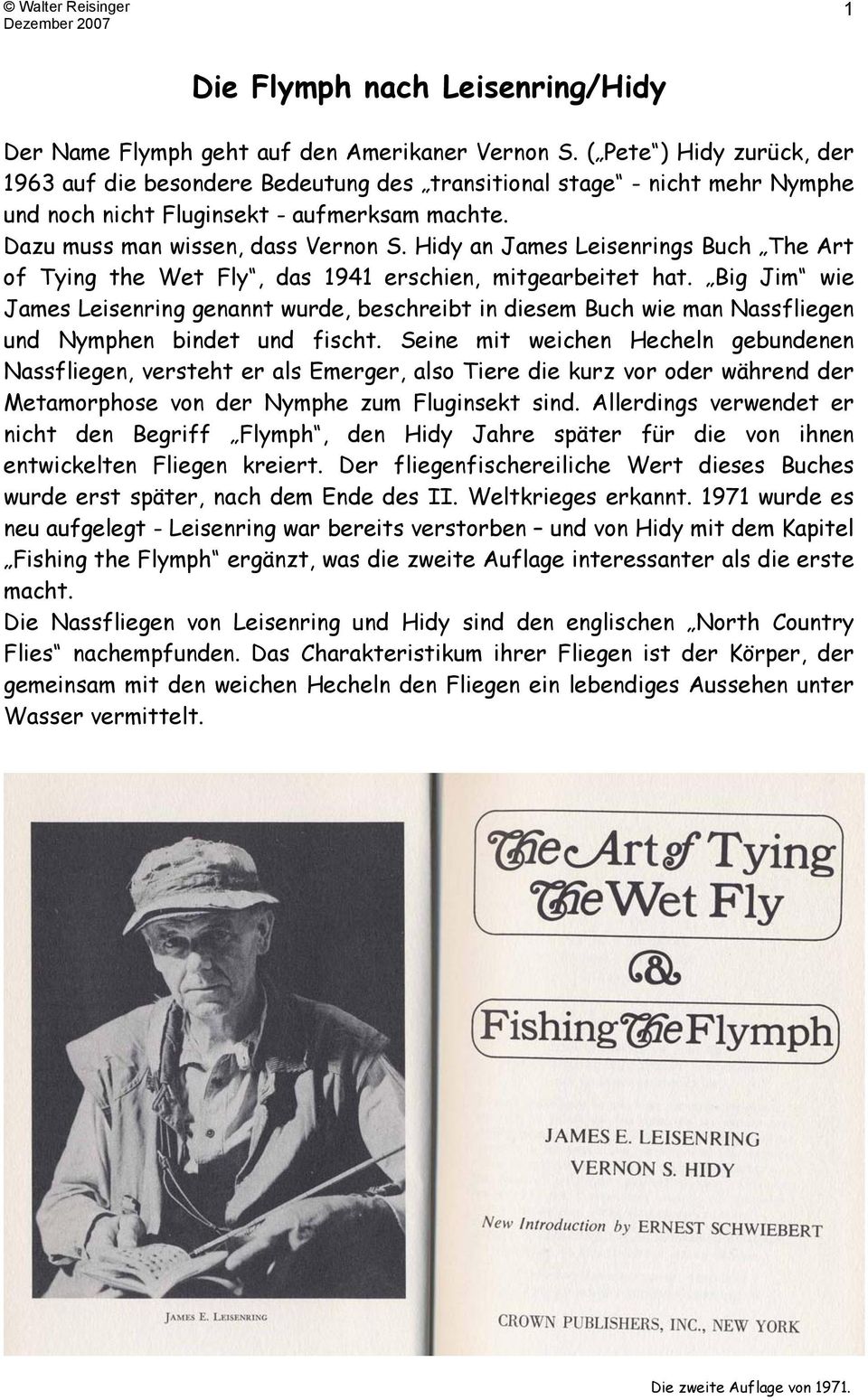 Hidy an James Leisenrings Buch The Art of Tying the Wet Fly, das 1941 erschien, mitgearbeitet hat.