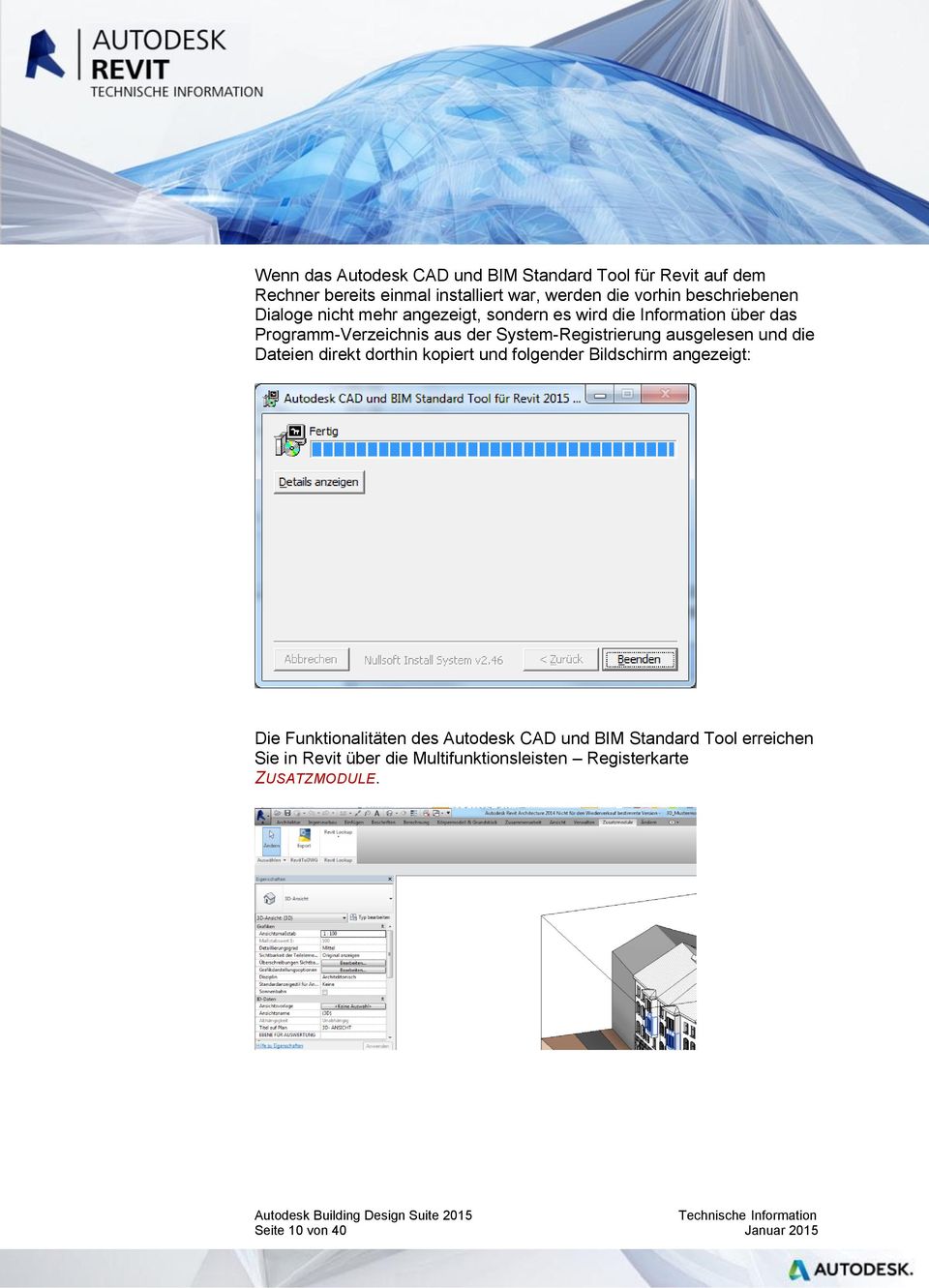 System-Registrierung ausgelesen und die Dateien direkt dorthin kopiert und folgender Bildschirm angezeigt: Die Funktionalitäten