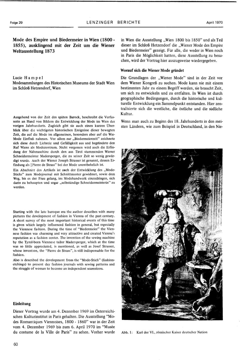 Barock, beschreibt die Verfasserin an Hand von Bildern die Entwicklung der Mode im Wien dcs vorigen Jahrhunderts.