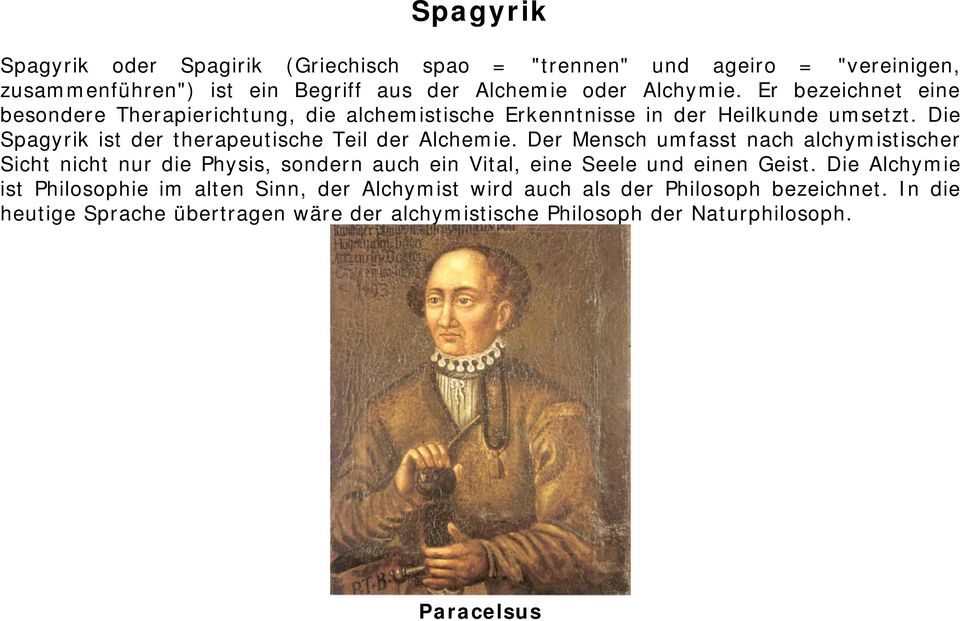 Die Spagyrik ist der therapeutische Teil der Alchemie.