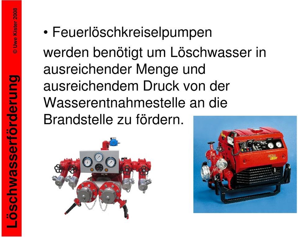 und ausreichendem Druck von der