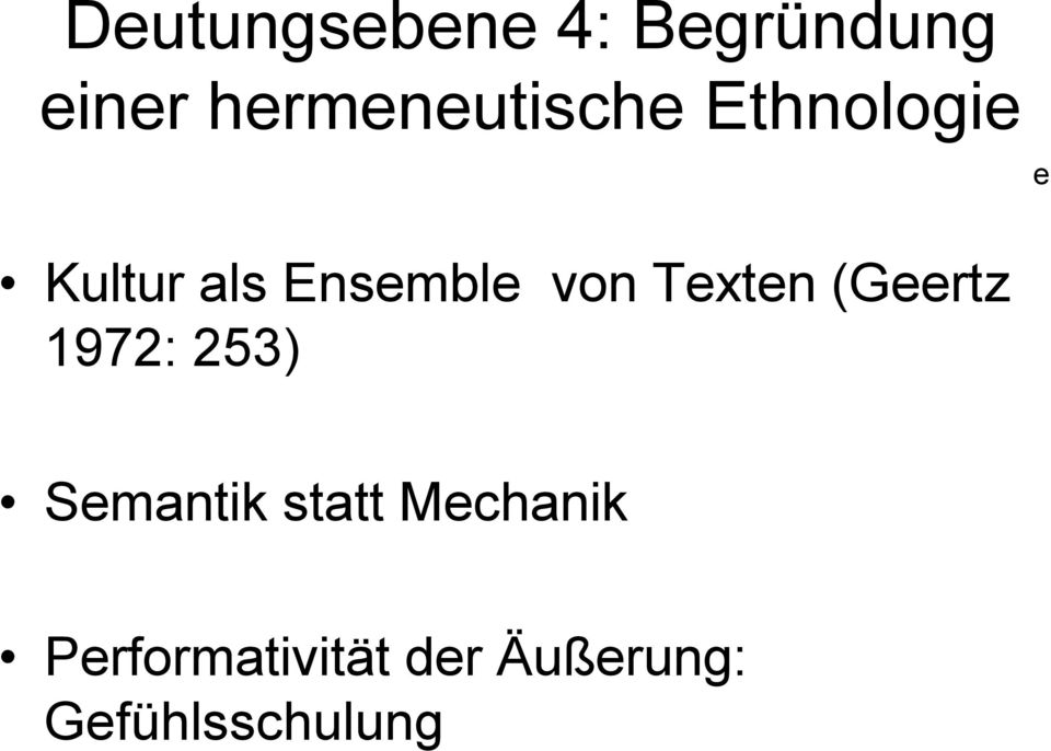 Ensemble von Texten (Geertz 1972: 253)
