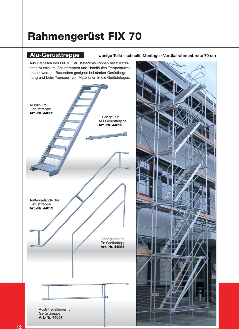 wenige Teile schnelle Montage Vertikalrahmenbreite 70 cm Aluminium- Gerüsttreppe Art.-Nr. 44052 Fußriegel für Alu-Gerüsttreppe Art.-Nr. 44095 Außengeländer für Gerüsttreppe Art.