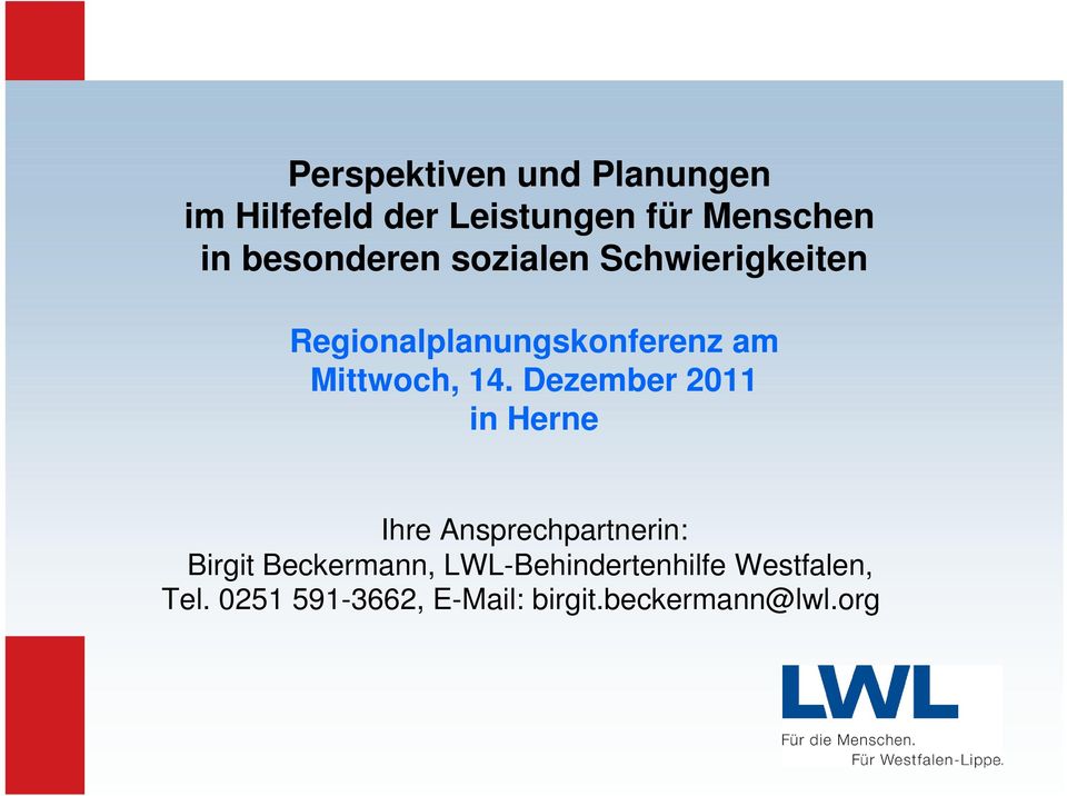 14. Dezember 2011 in Herne Ihre Ansprechpartnerin: Birgit Beckermann,