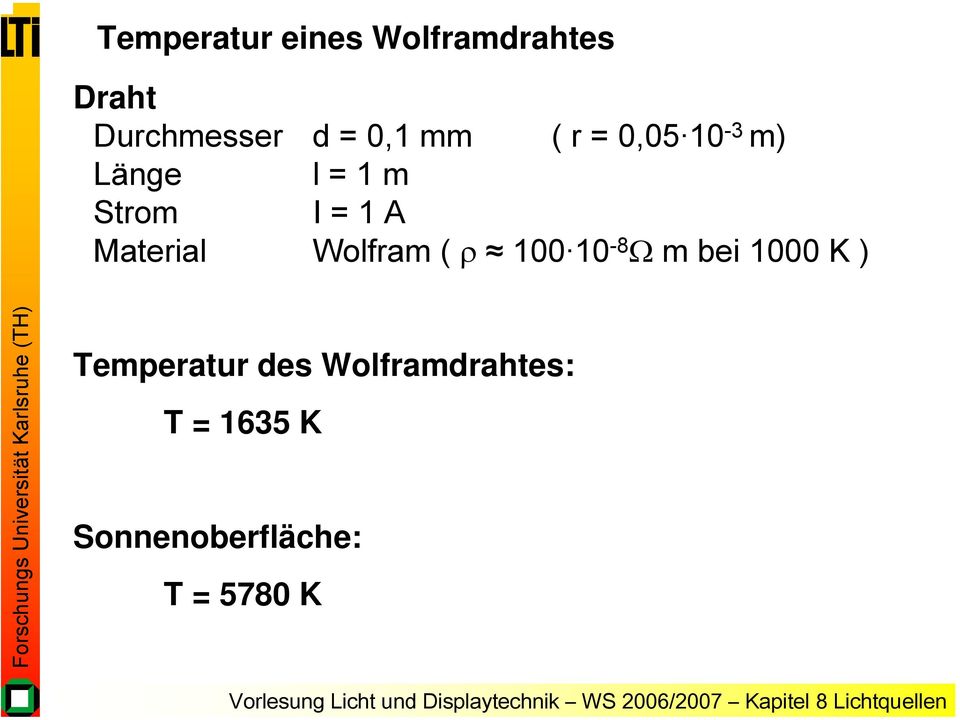 Material Wolfram ( ρ 100 10-8 Ω m bei 1000 K )