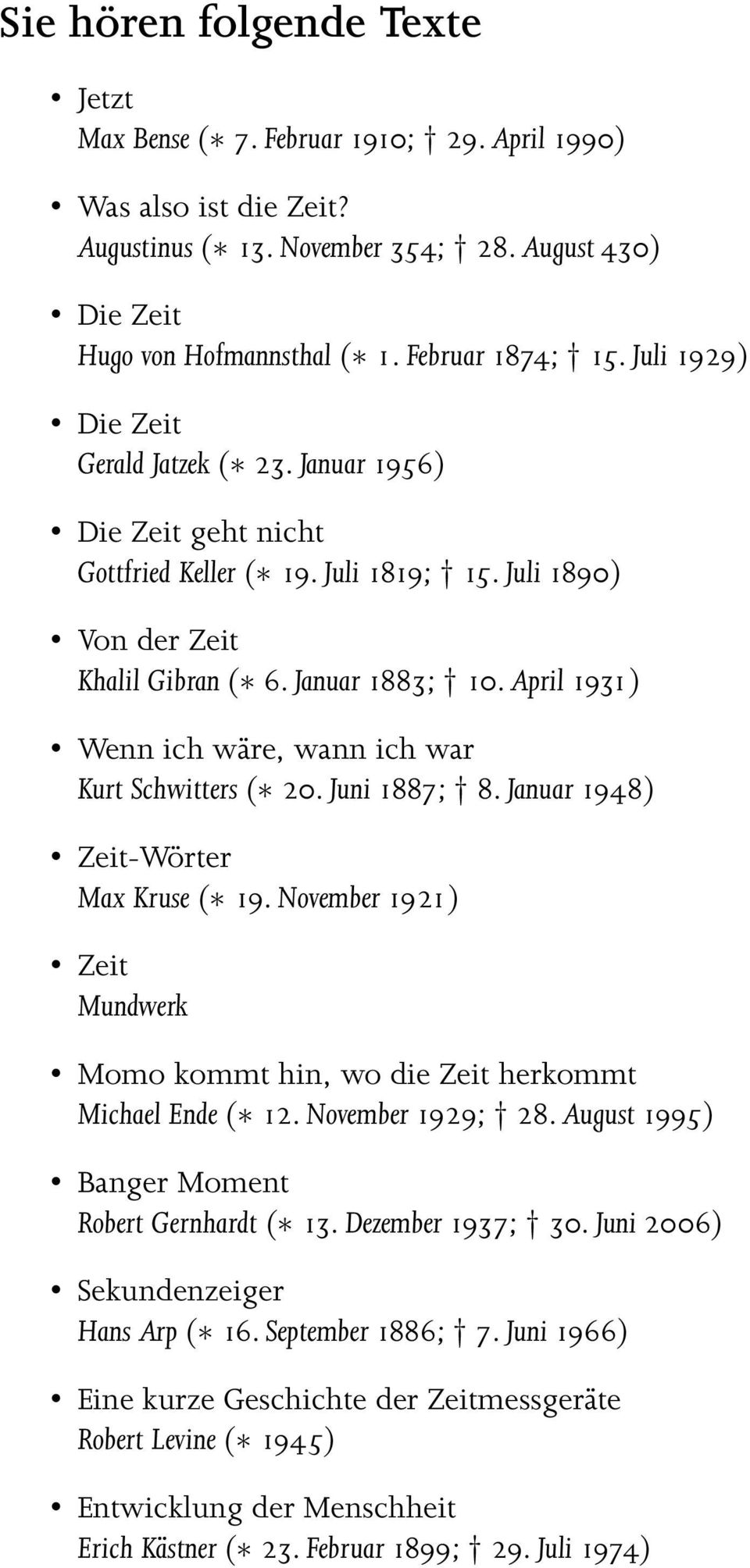April 1931) Wenn ich wäre, wann ich war Kurt Schwitters ( 20. Juni 1887; 8. Januar 1948) Zeit-Wörter Max Kruse ( 19.