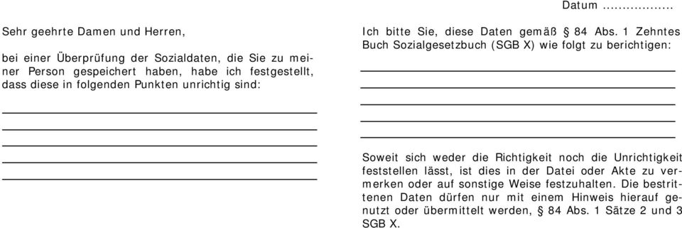 diese in folgenden Punkten unrichtig sind: Ich bitte Sie, diese Daten gemäß 84 Abs.