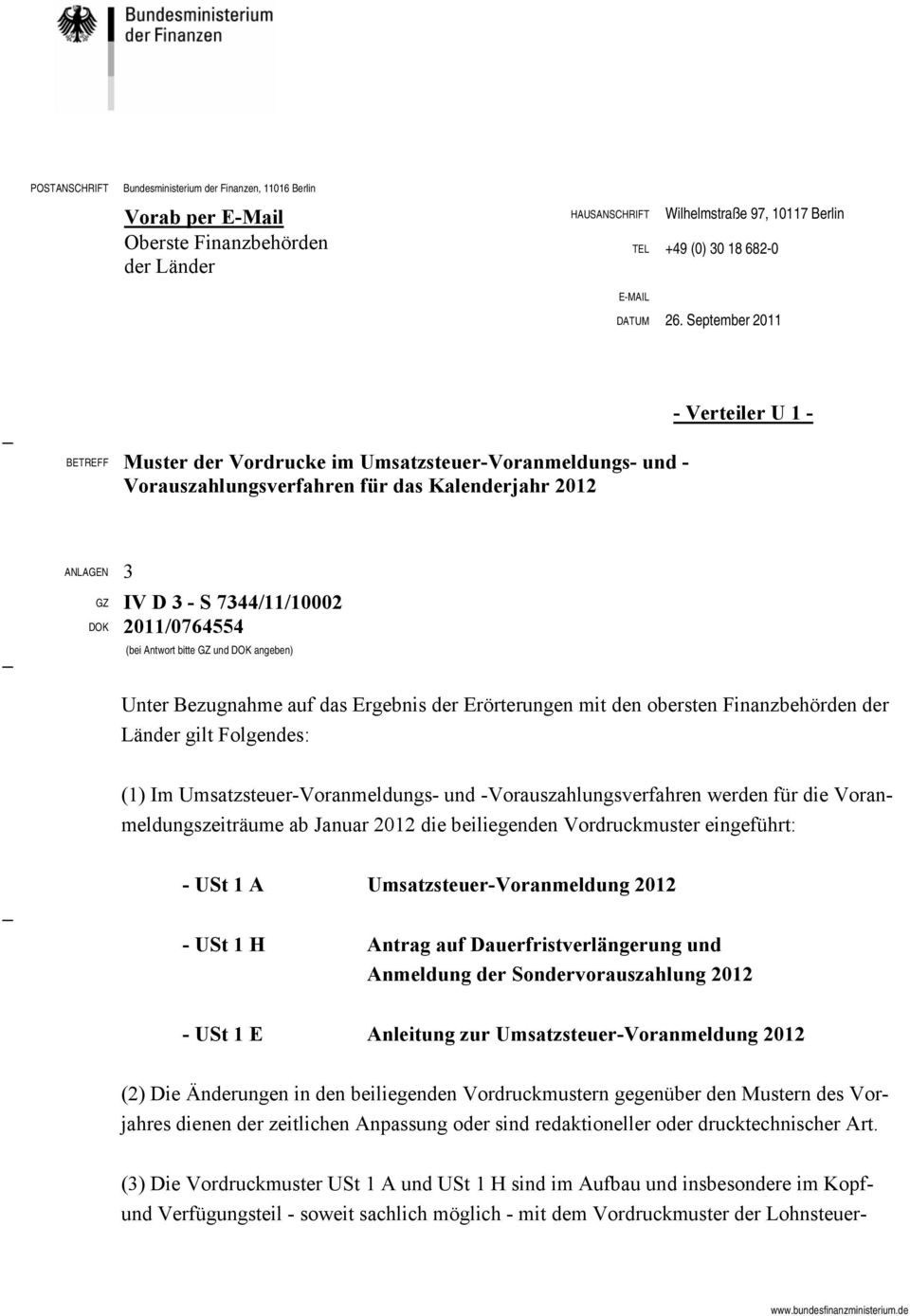 September 20 BETREFF Muster der Vordrucke im Umsatzsteuer-Voranmeldungs- und - Vorauszahlungsverfahren für das Kalenderjahr 2012 - Verteiler U 1 ANLAGEN 3 GZ DOK IV D 3 - S 7344//10002 20/0764554