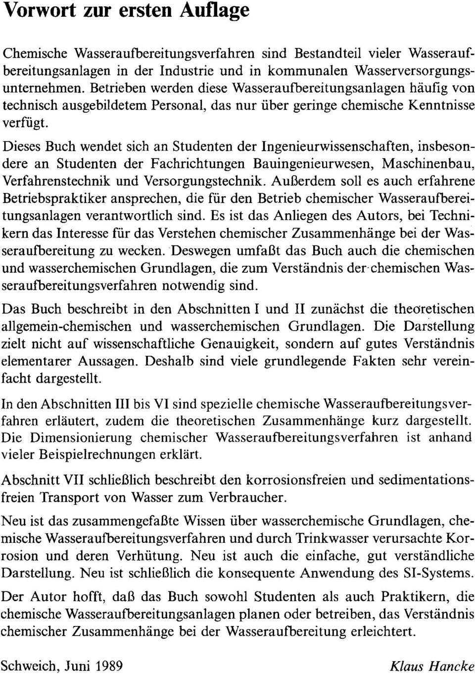 Dieses Buch wendet sich an Studenten der Ingenieurwissenschaften, insbesondere an Studenten der Fachrichtungen Bauingenieurwesen, Maschinenbau, Verfahrenstechnik und Versorgungstechnik.