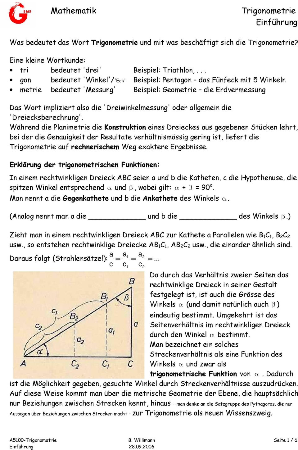 die 'Dreieckserechnung'.