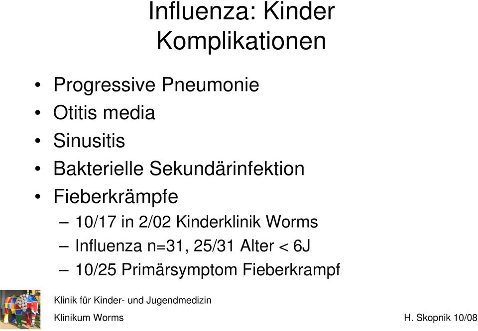 Fieberkrämpfe 10/17 in 2/02 Kinderklinik Worms