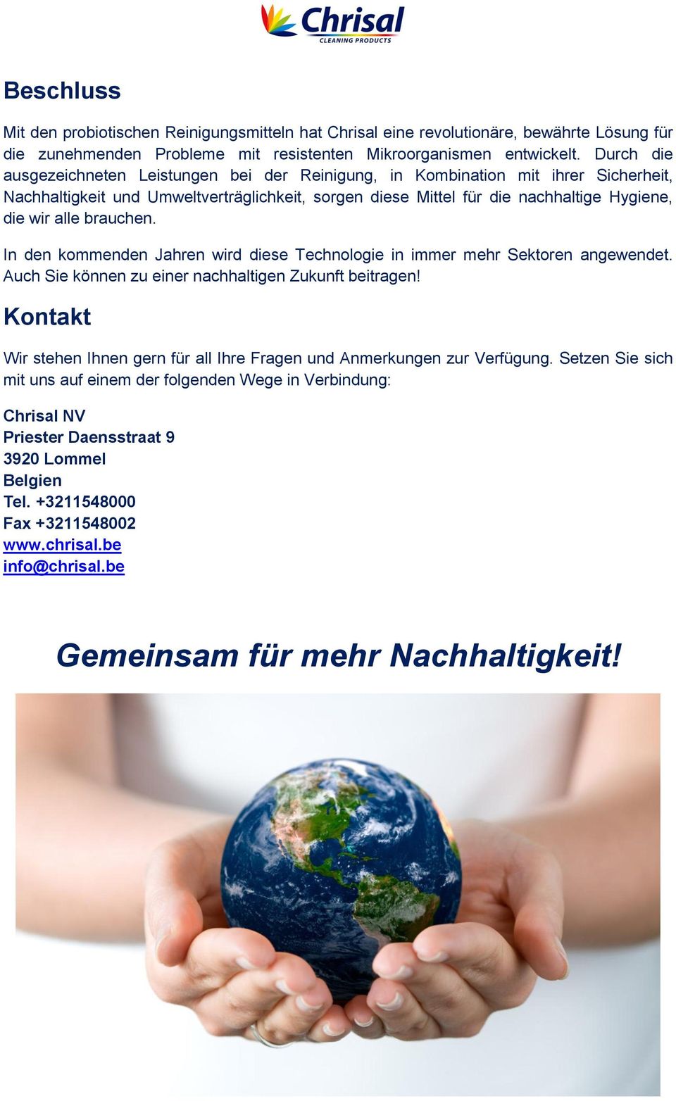 brauchen. In den kommenden Jahren wird diese Technologie in immer mehr Sektoren angewendet. Auch Sie können zu einer nachhaltigen Zukunft beitragen!