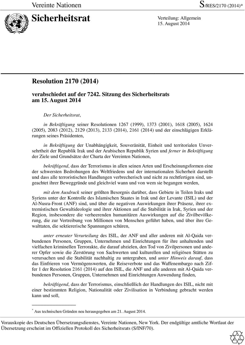 Erklärungen seines Präsidenten, in Bekräftigung der Unabhängigkeit, Souveränität, Einheit und territorialen Unversehrtheit der Republik Irak und der Arabischen Republik Syrien und ferner in