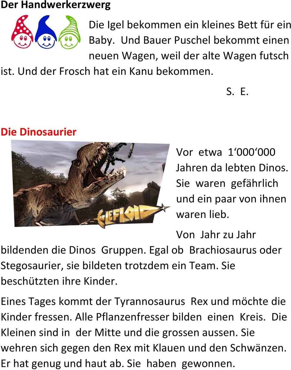 Von Jahr zu Jahr bildenden die Dinos Gruppen. Egal ob Brachiosaurus oder Stegosaurier, sie bildeten trotzdem ein Team. Sie beschützten ihre Kinder.