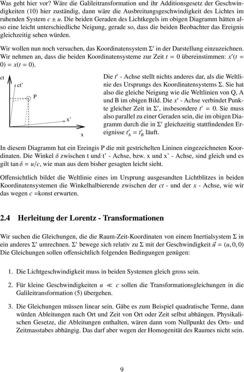 Wir wollen nun noch versuchen, das Koordinatensystem Σ in der Darstellung einzuzeichnen. Wir nehmen an, dass die beiden Koordinatensysteme zur Zeit t = 0 übereinstimmen: x (t = 0) = x(t = 0).