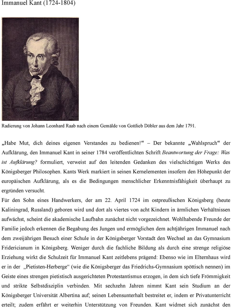 formuliert, verweist auf den leitenden Gedanken des vielschichtigen Werks des Königsberger Philosophen.
