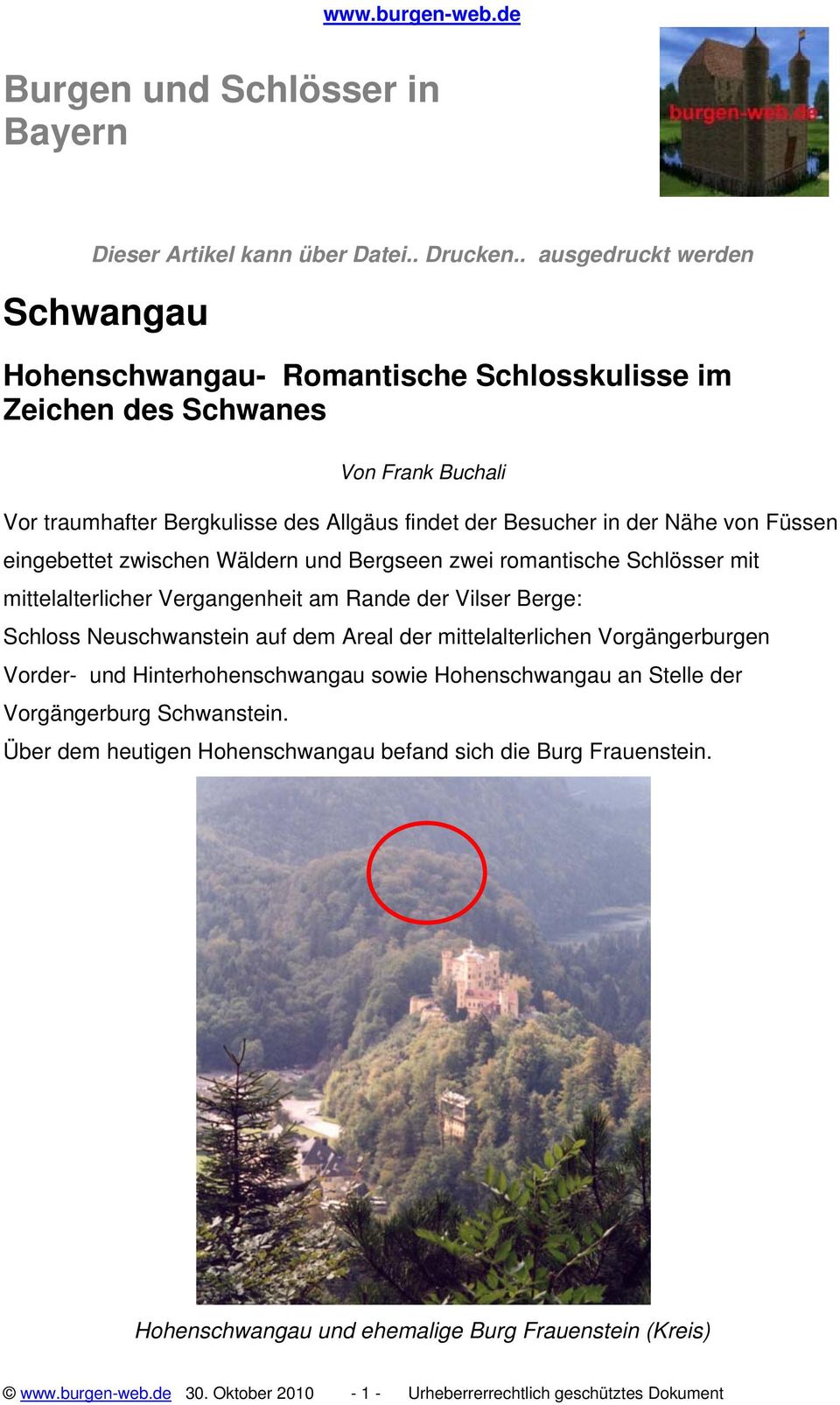 Füssen eingebettet zwischen Wäldern und Bergseen zwei romantische Schlösser mit mittelalterlicher Vergangenheit am Rande der Vilser Berge: Schloss Neuschwanstein auf dem Areal der