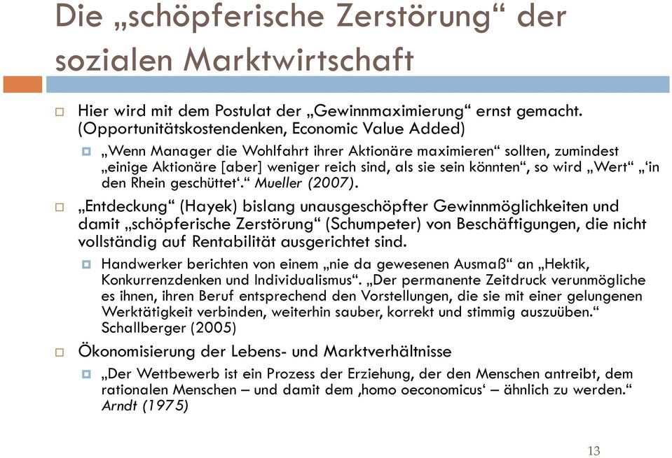 Wert in den Rhein geschüttet. Mueller (2007).