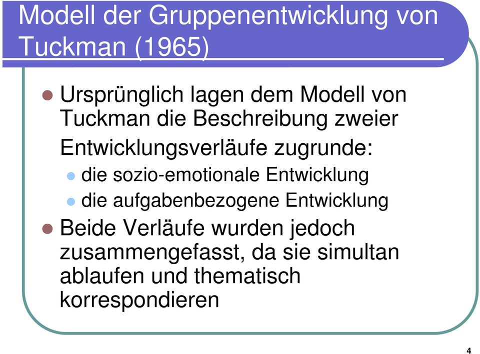 sozio-emotionale Entwicklung die aufgabenbezogene Entwicklung Beide Verläufe