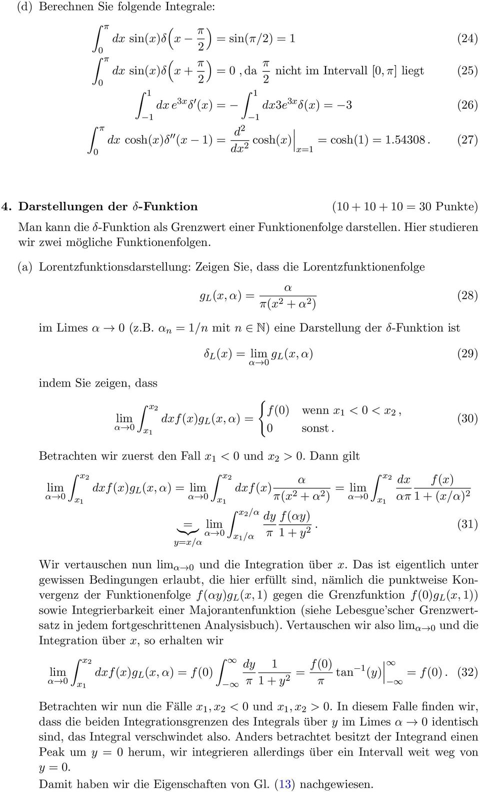 a Lorentzfunktionsdarstellung: Zeigen Sie, dass die Lorentzfunktionenfolge g L x, = x + 8 im Limes z.b.