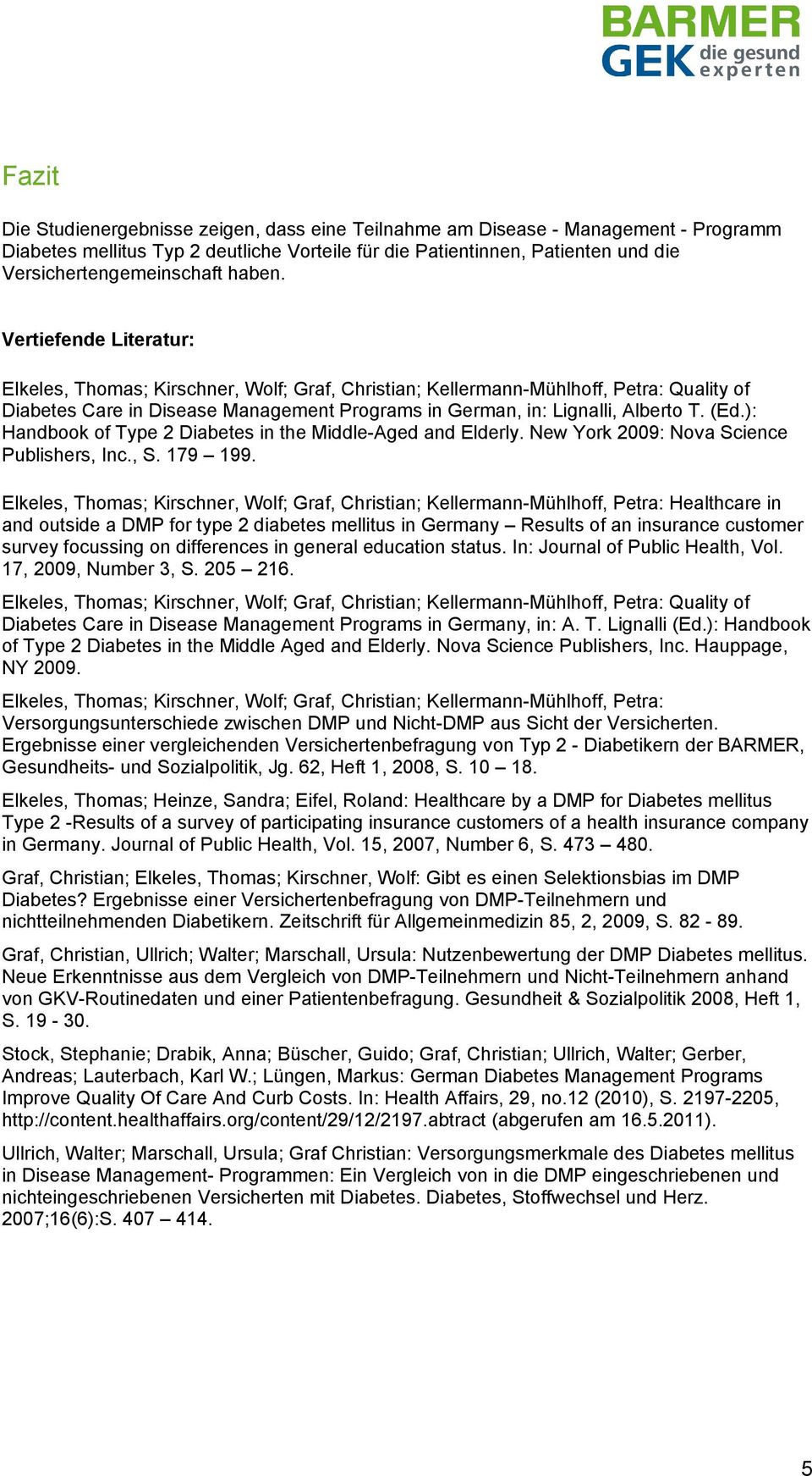 (Ed.): Handbook of Type 2 Diabetes in the Middle-Aged and Elderly. New York 2009: Nova Science Publishers, Inc., S. 179 199.