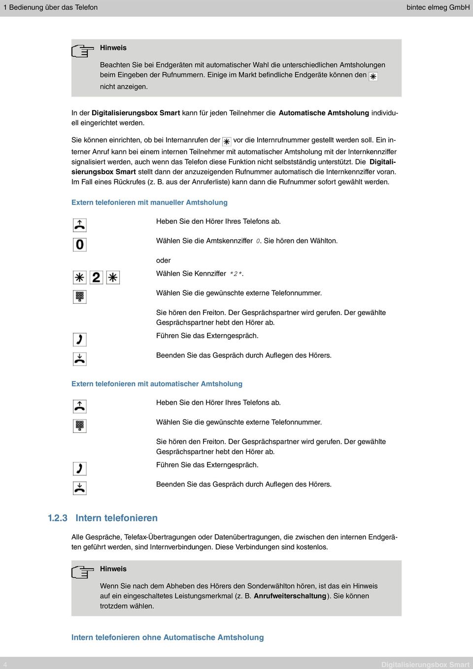 Sie können einrichten, ob bei Internanrufen der vor die Internrufnummer gestellt werden soll.