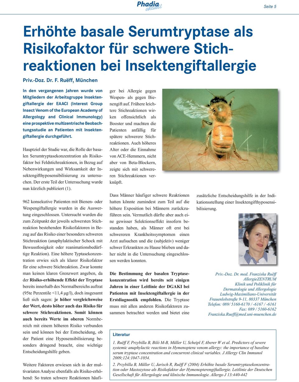 Immunology) eine prospektive multizentrische Beobachtungsstudie an Patienten mit Insektengiftallergie durchgeführt.