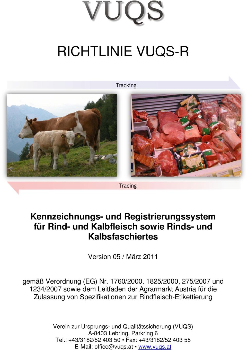 1760/2000, 1825/2000, 275/2007 und 1234/2007 sowie dem Leitfaden der Agrarmarkt Austria für die Zulassung von