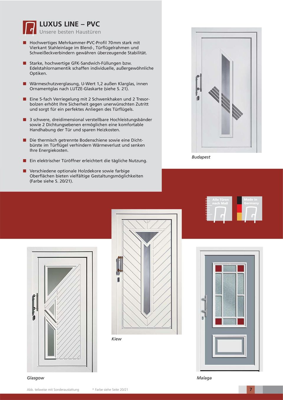 Wärmeschutzverglasung, U-Wert 1,2 außen Klarglas, innen Ornamentglas nach LUTZE-Glaskarte (siehe S. 21).