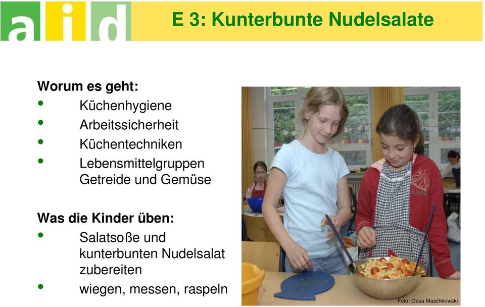 Getreide und Gemüse Was die Kinder üben: Salatsoße und