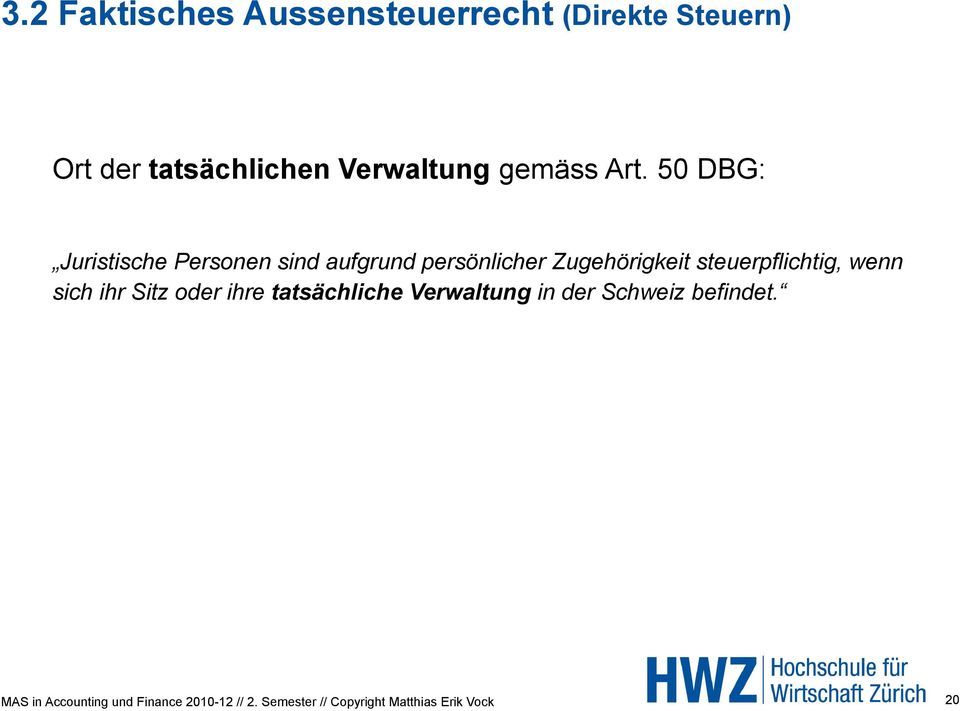 50 DBG: Juristische Personen sind aufgrund persönlicher Zugehörigkeit steuerpflichtig,