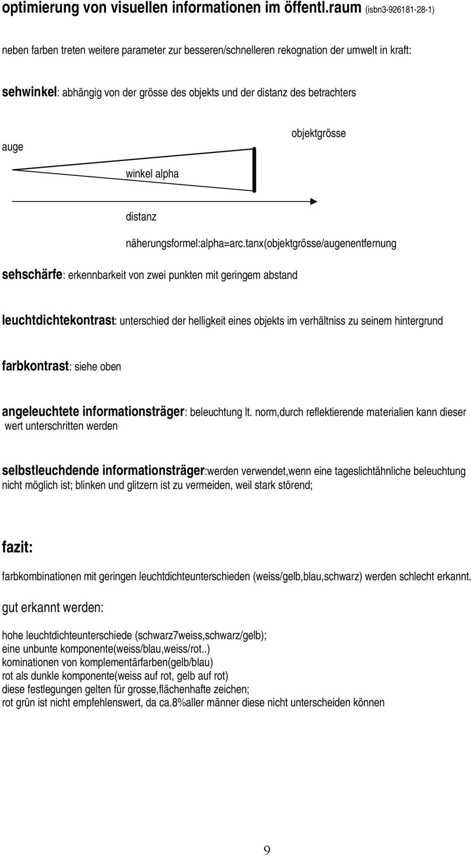 auge objektgrösse winkel alpha distanz näherungsformel:alpha=arc.