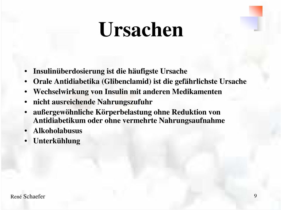 Medikamenten nicht ausreichende Nahrungszufuhr außergewöhnliche Körperbelastung ohne