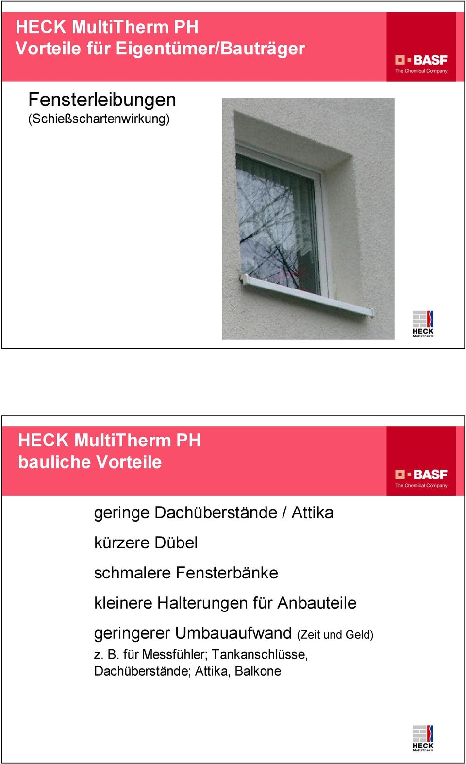 Fensterbänke kleinere Halterungen für Anbauteile geringerer Umbauaufwand (Zeit