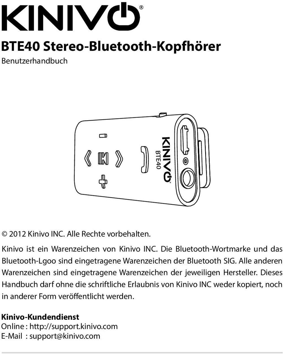Die Bluetooth-Wortmarke und das Bluetooth-Lgoo sind eingetragene Warenzeichen der Bluetooth SIG.