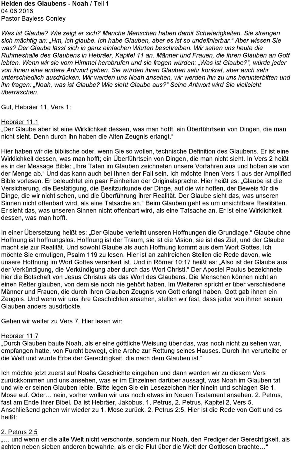 Wir sehen uns heute die Ruhmeshalle des Glaubens in Hebräer, Kapitel 11 an. Männer und Frauen, die ihren Glauben an Gott lebten.