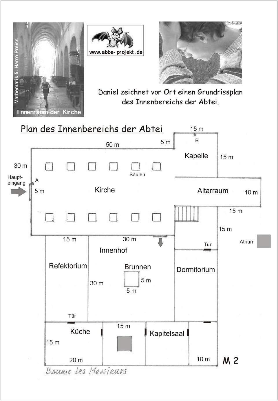 Haupteingang Plan des Innenbereichs der Abtei A 5 m 50 m Kirche äulen 5