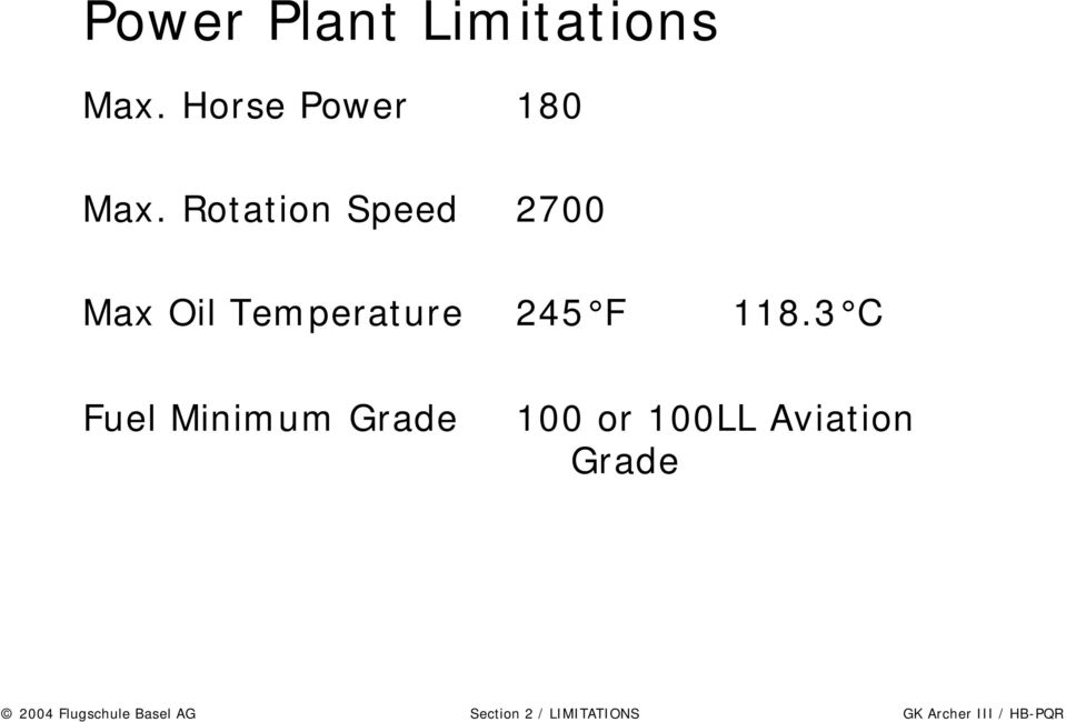 3 C Fuel Minimum Grade 100 or 100LL Aviation