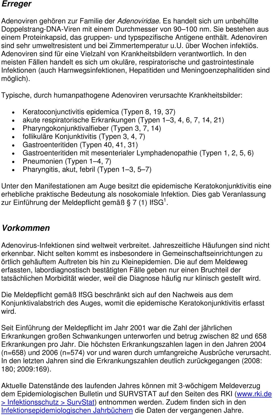 Adenoviren sind für eine Vielzahl von Krankheitsbildern verantwortlich.